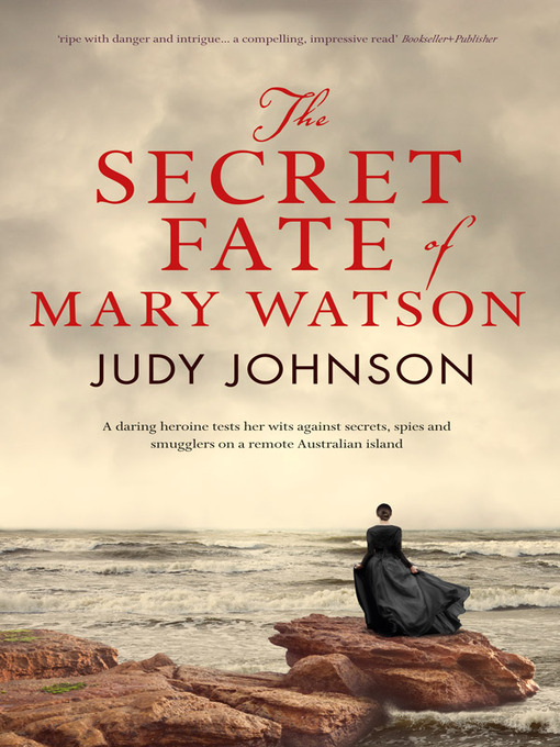 Title details for The Secret Fate of Mary Watson by Judy Johnson - Available